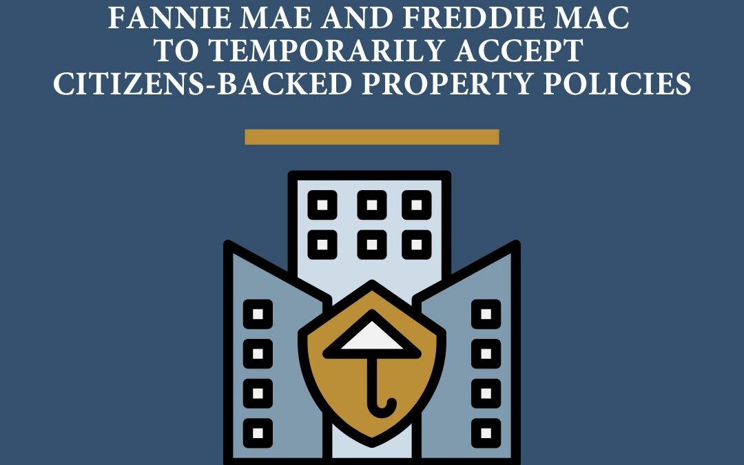 Fannie Mae and Freddie Mac to temporarily accept Citizens-backed property policies
