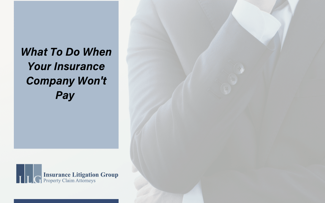 What To Do When Your Insurance Company Won’t Pay