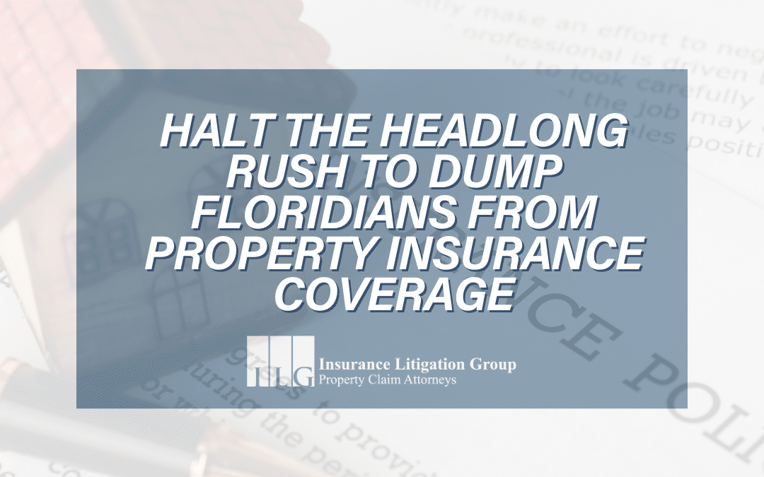 Halt The Headlong Rush to Dump Floridians from Property Insurance Coverage