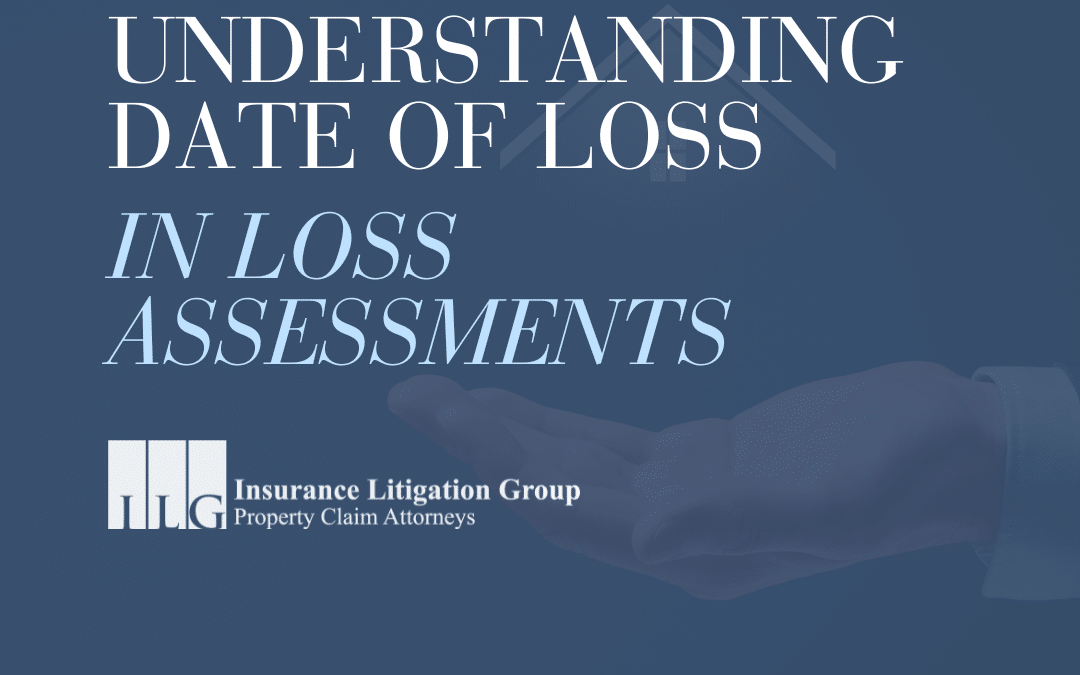Understanding Date of Loss in Loss Assessments