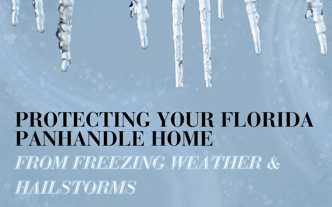 Protecting Your Florida Panhandle Home from Freezing Weather and Hailstorms