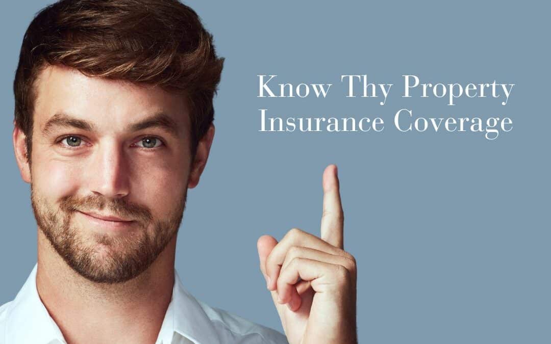 Know Thy Property Insurance Coverage
